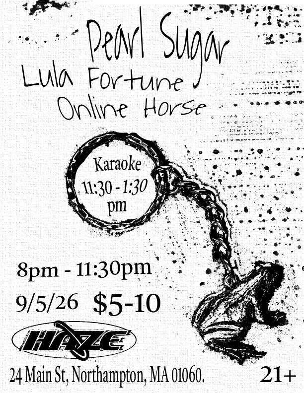 Flyer: Live show: Pearl Sugar, Lula Fortune, online Horse and late night Karaoke